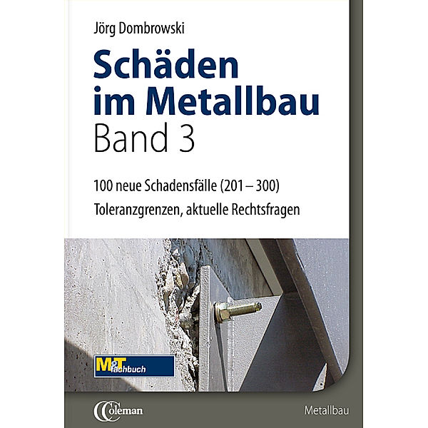 Schäden im Metallbau - Band 3 Hundert neue typische Fälle.Bd.3