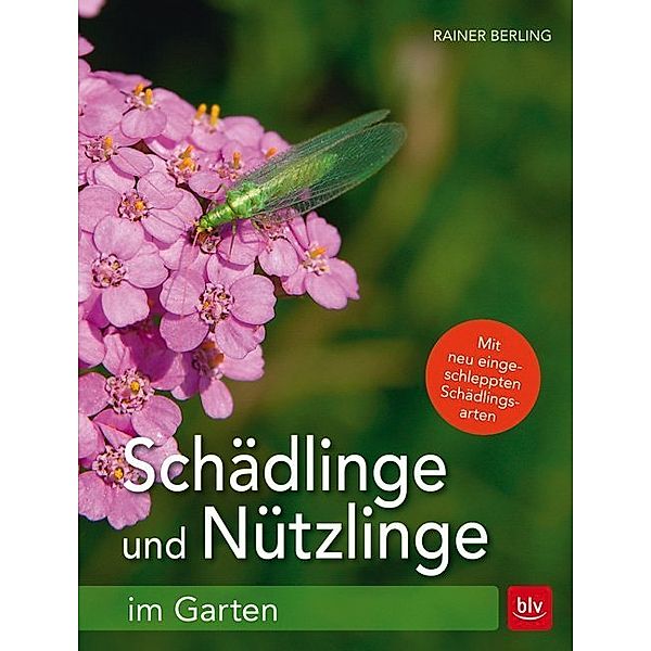 Schädlinge und Nützlinge im Garten, Rainer Berling