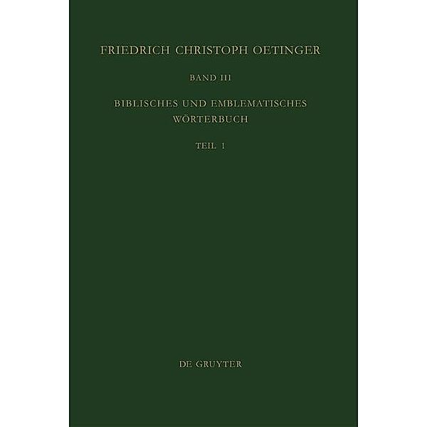 Schäfer, Gerhard; Schmidt, Martin: Friedrich Christoph Oetinger - Biblisches und emblematisches Wörterbuch / Texte zur Geschichte des Pietismus