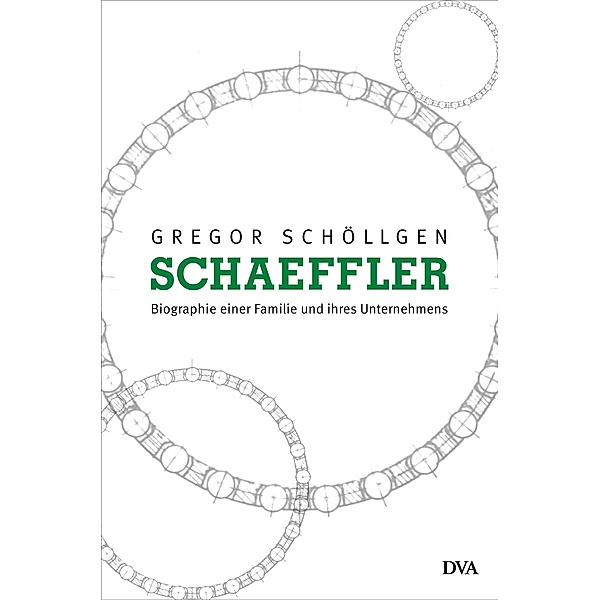 Schaeffler. Biographie einer Familie und ihres Unternehmens, Gregor Schöllgen