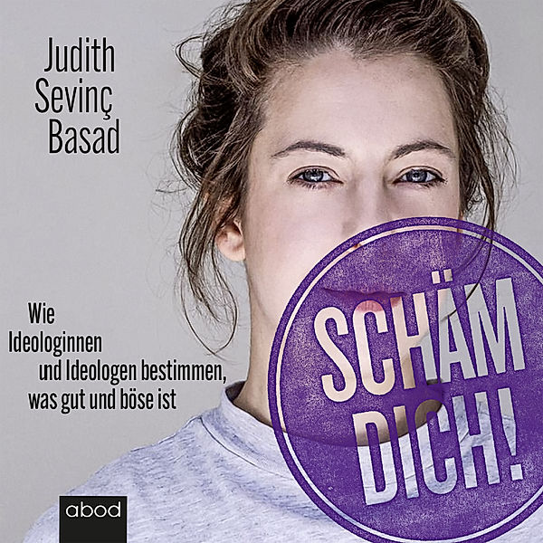 Schäm dich!, Judith Sevinç Basad