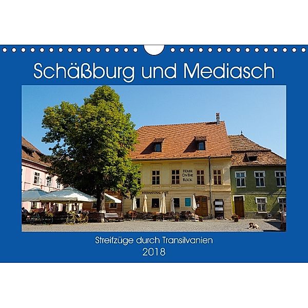 Schäßburg und Mediasch - Streifzüge durch Transilvanien (Wandkalender 2018 DIN A4 quer), Anneli Hegerfeld-Reckert