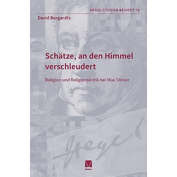 Schätze, an den Himmel verschleudert / Hegel-Studien, Beihefte Bd.74, David Borgardts