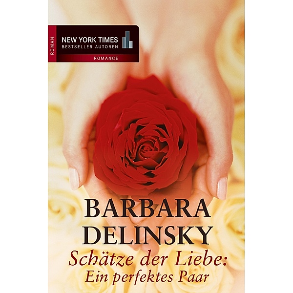 Schätze der Liebe / New York Times Bestseller Autoren Romance, Barbara Delinsky