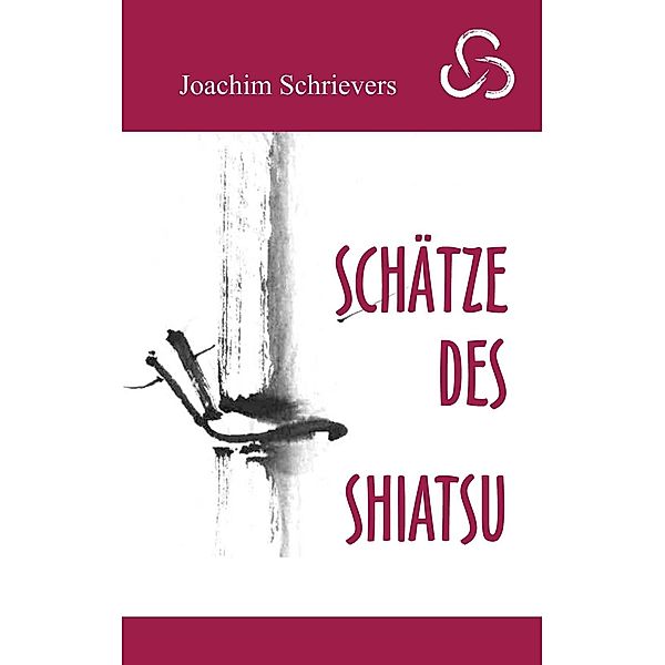 Schätze des Shiatsu, Joachim Schrievers