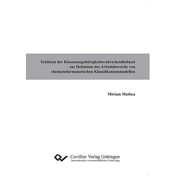 Schätzen der Klassenzugehörigkeitswahrscheinlichkeit zur Definition des Arbeitsbereichs von chemieinformatorischen Klassifikationsmodellen