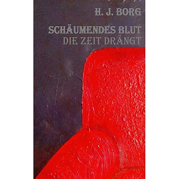 Schäumendes Blut, H. J. Borg