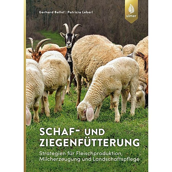 Schaf- und Ziegenfütterung, Gerhard Bellof, Patricia Leberl