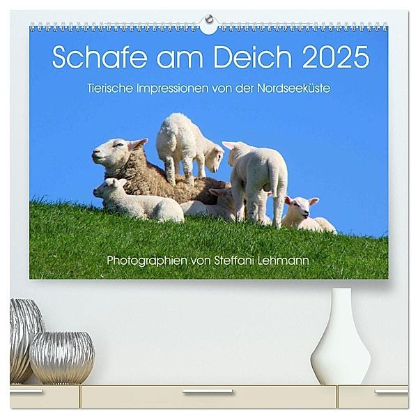 Schafe am Deich 2025. Tierische Impressionen von der Nordseeküste (hochwertiger Premium Wandkalender 2025 DIN A2 quer), Kunstdruck in Hochglanz, Calvendo, Steffani Lehmann