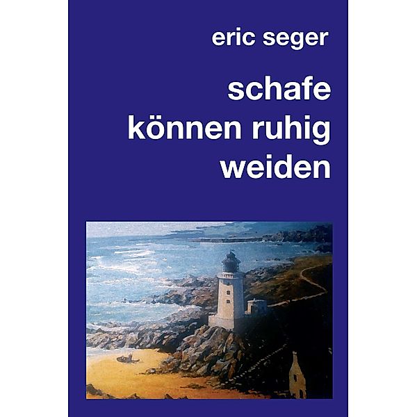 schafe können ruhig weiden / tredition, Eric Seger