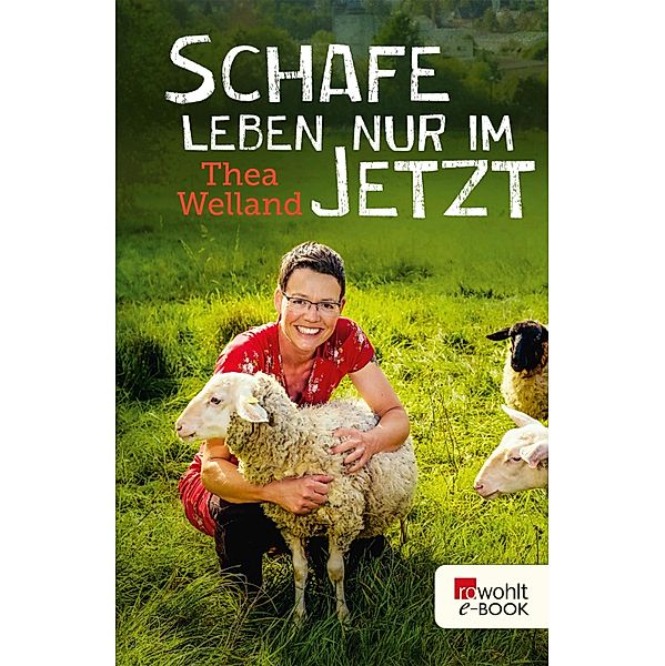 Schafe leben nur im Jetzt, Thea Welland