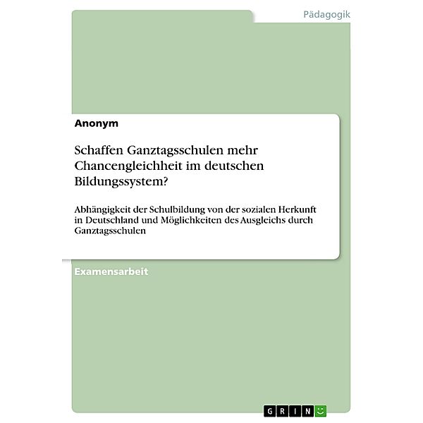 Schaffen Ganztagsschulen mehr Chancengleichheit im deutschen Bildungssystem?