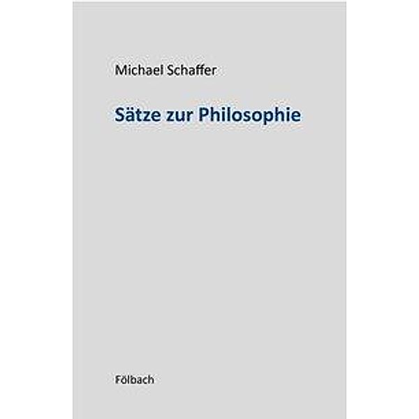 Schaffer, M: Sätze zur Philosophie, Michael Schaffer