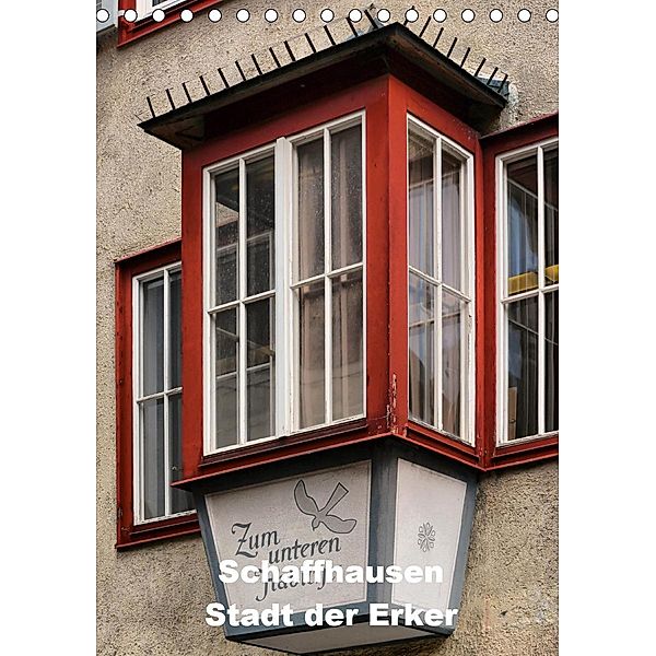 Schaffhausen - Stadt der Erker (Tischkalender 2020 DIN A5 hoch), Thomas Bartruff