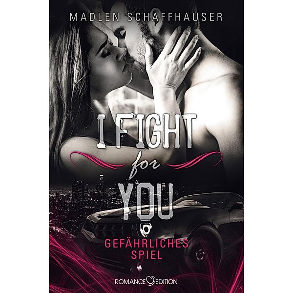 Schaffhauser, M: I fight for you: Gefährliches Spiel, Madlen Schaffhauser