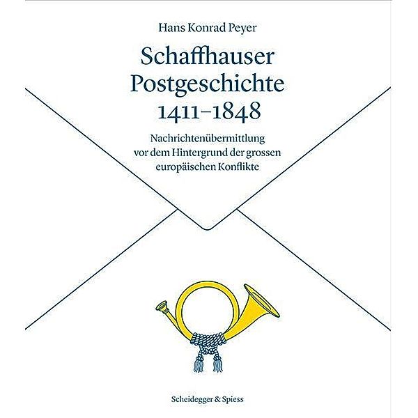 Schaffhauser Postgeschichte 1411-1848, Hans K. Peyer