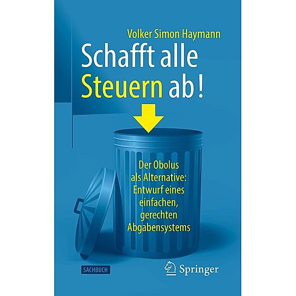 Schafft alle Steuern ab!, Volker Simon Haymann