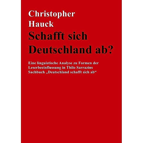 Schafft sich Deutschland ab?, Christopher Hauck
