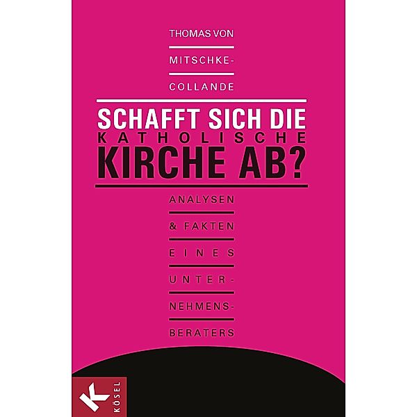 Schafft sich die katholische Kirche ab?, Thomas von Mitschke-Collande