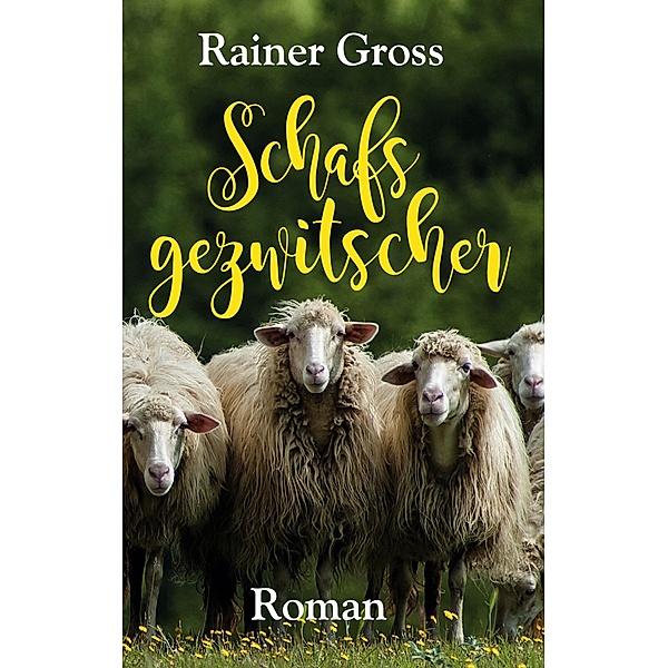 Schafsgezwitscher, Rainer Gross
