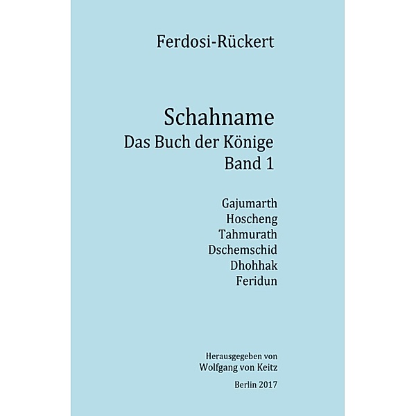 Schahname - Das Buch der Könige, Band 1, Friedrich Rückert