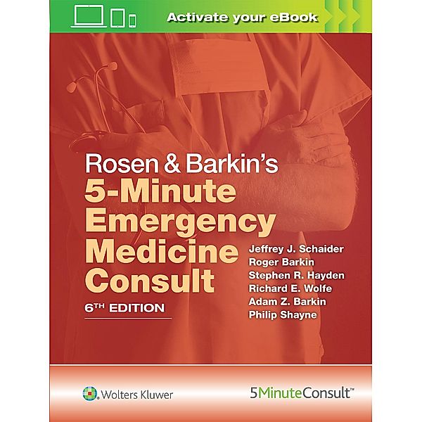 Schaider, J: Rosen & Barkin's 5-Minute Emergency Medicine, Jeffrey J. Schaider, Stephen R. Hayden, Richard E. Wolfe, Roger Barkin, Adam Z. Barkin
