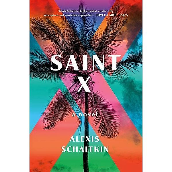 Schaitkin, A: Saint X, Alexis Schaitkin