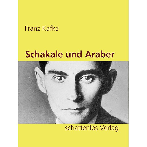 Schakale und Araber, Franz Kafka