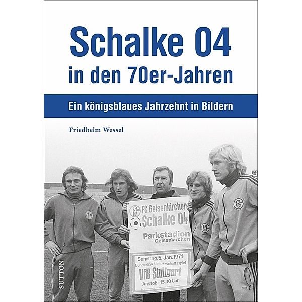 Schalke 04 in den 70er-Jahren, Friedhelm Wessel