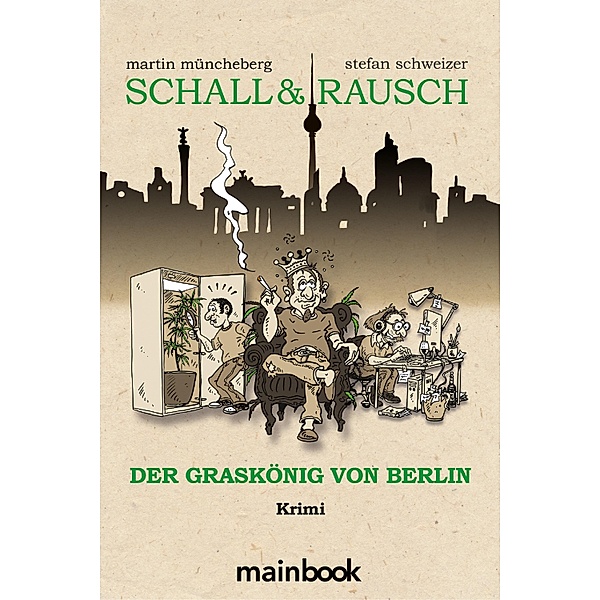 Schall & Rausch: Der Graskönig von Berlin, Martin Müncheberg, Stefan Schweizer