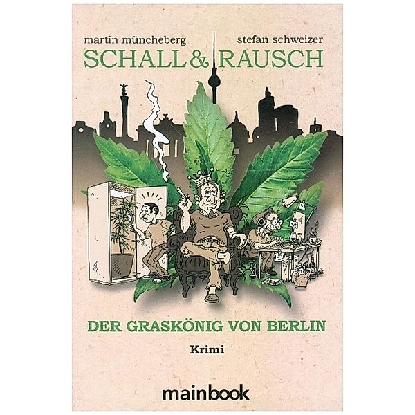 Schall & Rausch - Der Graskönig von Berlin, Martin Müncheberg, Stefan Schweizer