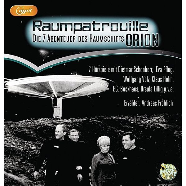 Schall & Wahn - RAUMPATROUILLE  - Die 7 Abenteuer des Raumschiffs ORION,1 Audio-CD, 1 MP3, W. G. Larsen, Rolf Honold