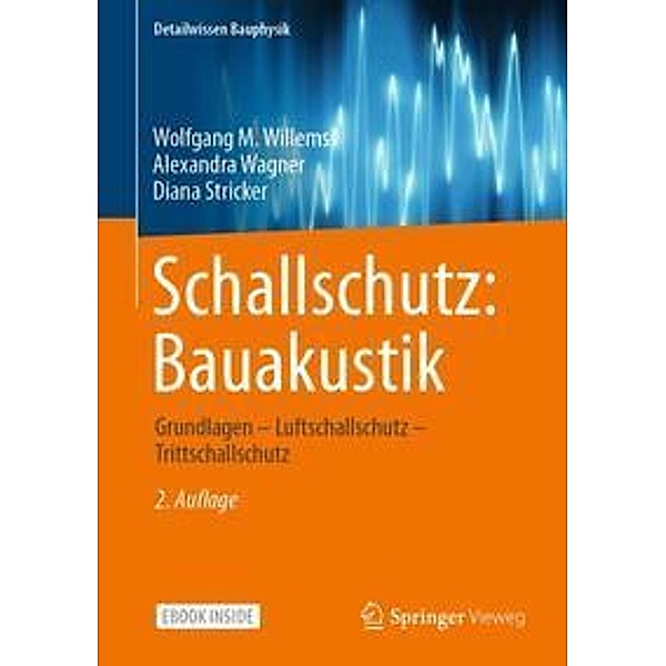 Schallschutz: Bauakustik, m. 1 Buch, m. 1 E-Book, Wolfgang M Willems, Alexandra Wagner, Diana Stricker