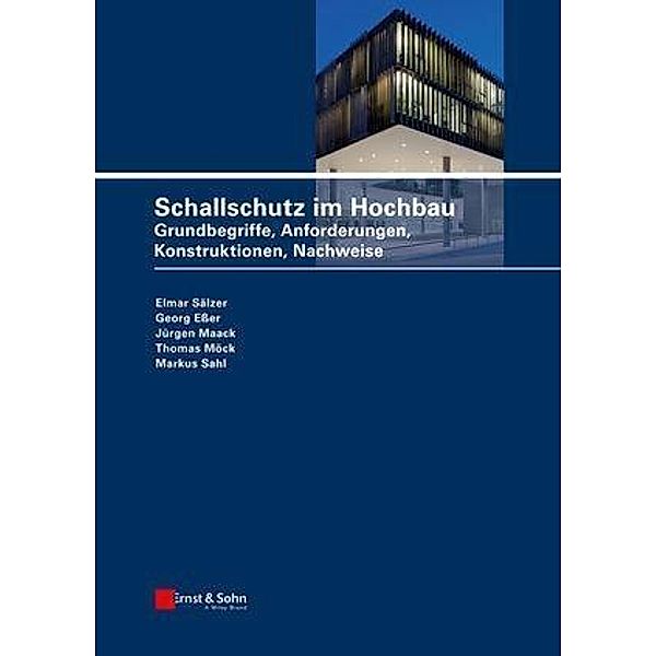 Schallschutz im Hochbau, Elmar Sälzer, Jürgen Maack, Thomas Möck, Georg Eßer, Markus Sahl