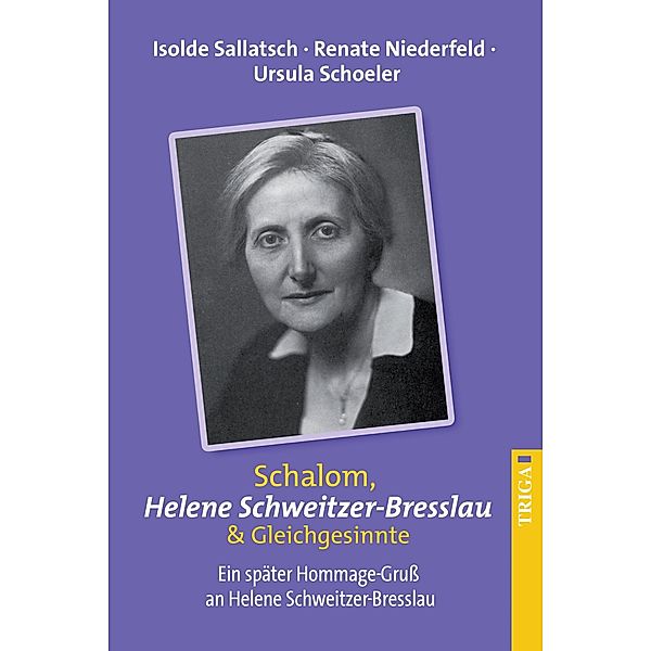 Schalom Helene Schweitzer-Bresslau & Gleichgesinnte, Isolde Sallatsch, Renate Niederfeld, Ursula Schoeler