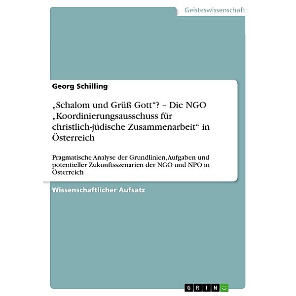 Schalom und Grüß Gott? - Die NGO Koordinierungsausschuss für christlich-jüdische Zusammenarbeit in Österreich, Georg Schilling