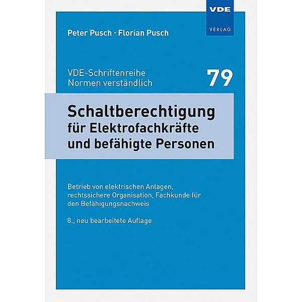 Schaltberechtigung für Elektrofachkräfte und befähigte Personen, Peter Pusch, Florian Pusch