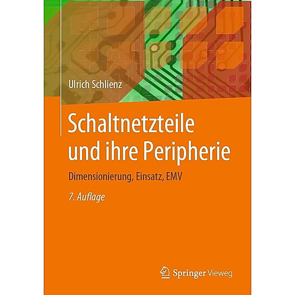Schaltnetzteile und ihre Peripherie, Ulrich Schlienz
