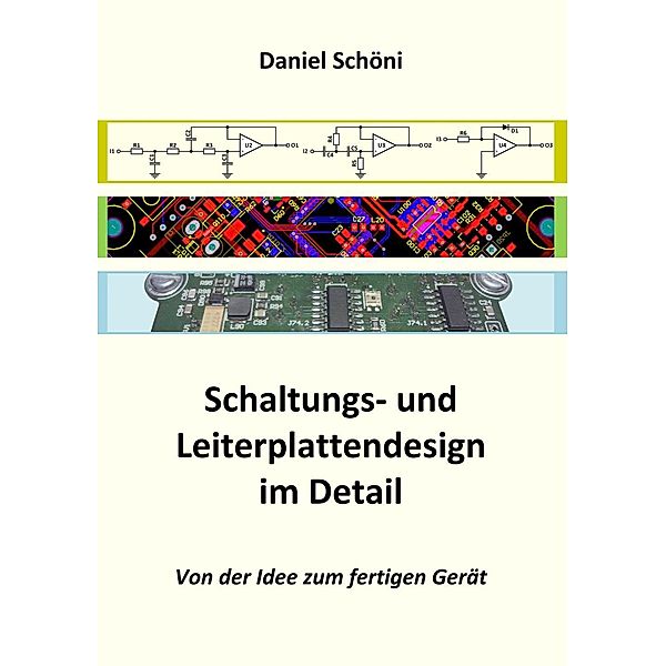 Schaltungs- und Leiterplattendesign im Detail, Daniel Schöni