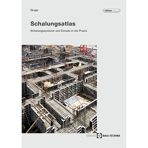 Schalungsatlas / edition beton, Peter Grupp