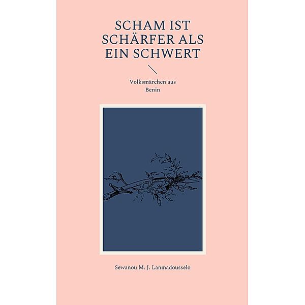 Scham ist schärfer als ein Schwert, Sewanou M. J. Lanmadousselo