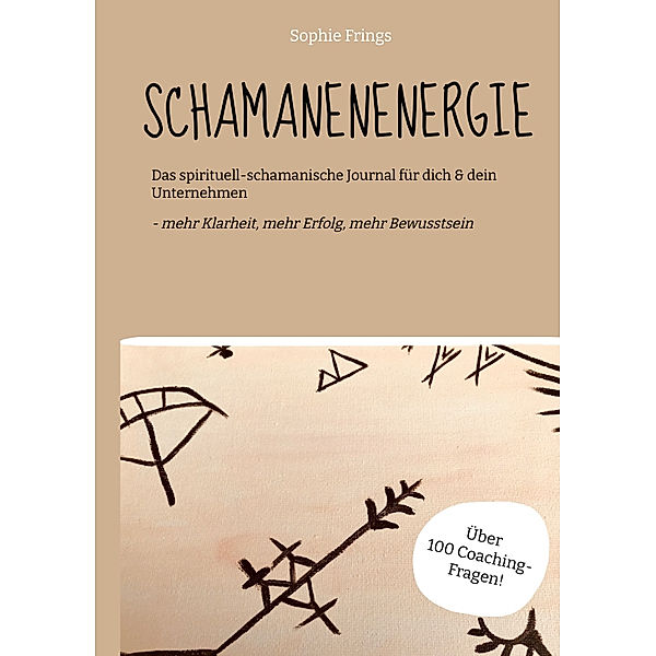 SCHAMANENENERGIE, Sophie Frings