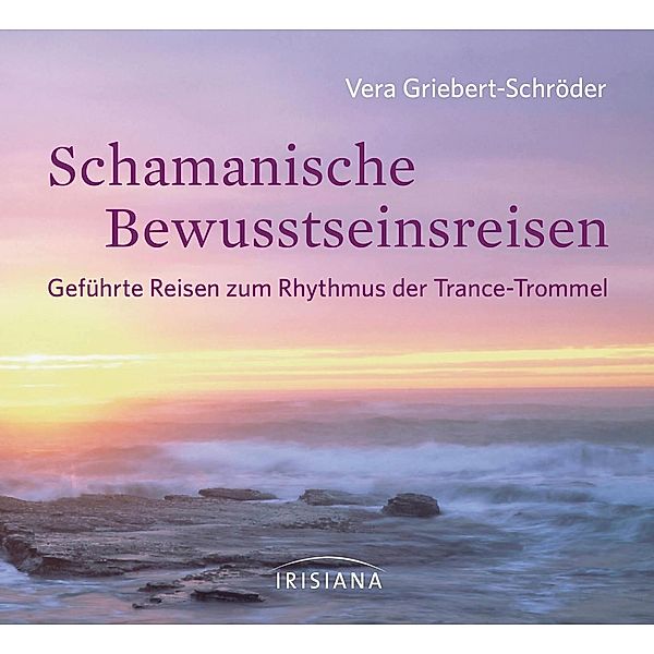 Schamanische Bewusstseinsreisen, 1 Audio-CD, Vera Griebert-Schröder