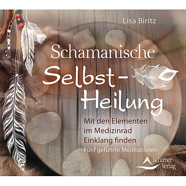 Schamanische Selbst-Heilung,Audio-CD, Lisa Biritz