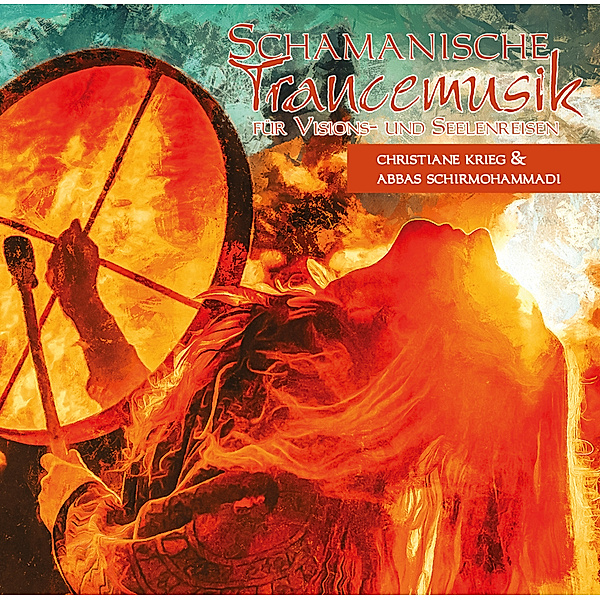 Schamanische Trancemusik, Audio-CD,Audio-CD, Christiane Krieg, Abbas Schirmohammadi