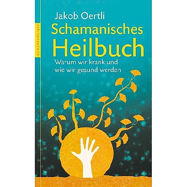 Schamanisches Heilbuch, Jakob Oertli