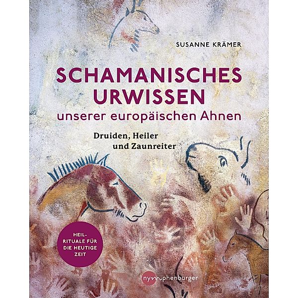 Schamanisches Urwissen unserer europäischen Ahnen, Susanne Krämer