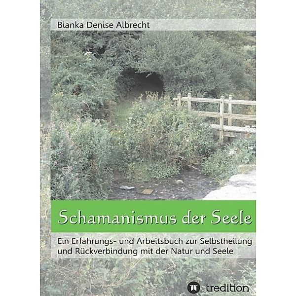 Schamanismus der Seele, Bianka Denise Albrecht
