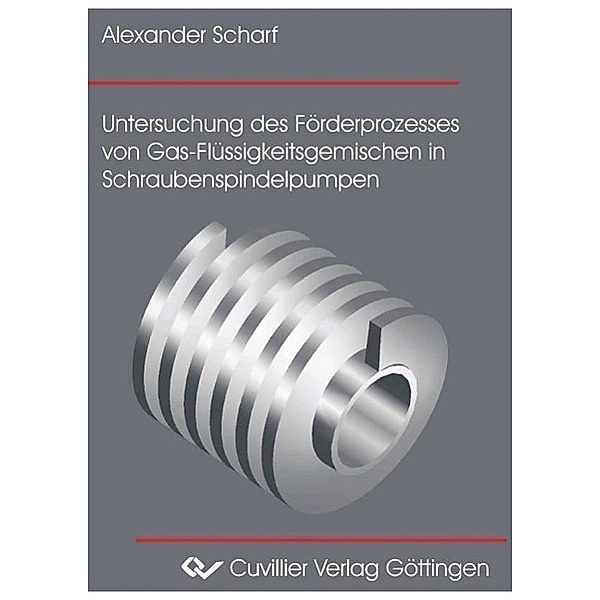 Scharf, A: Untersuchung des Förderprozesses von Gas-Flüssigk, Alexander Scharf
