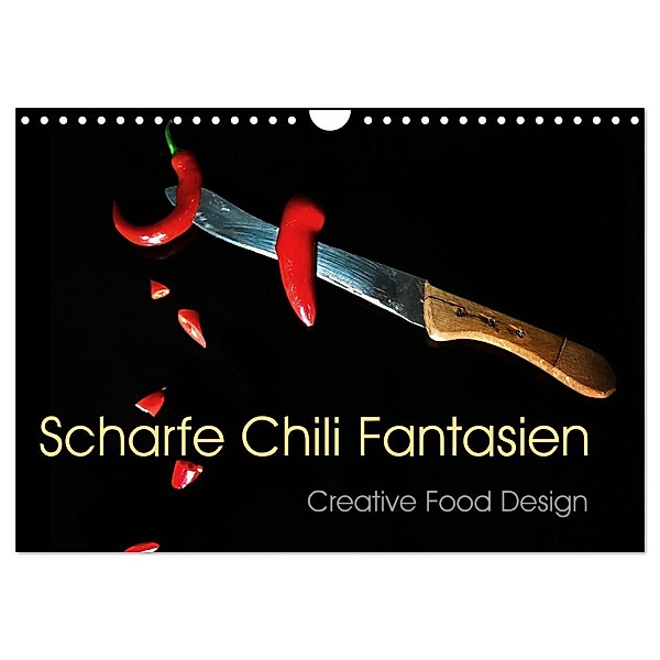 Scharfe Chili Fantasien - Creative Food Design (Wandkalender 2024 DIN A4 quer), CALVENDO Monatskalender, Ola Feix